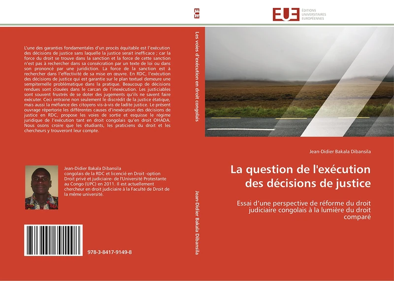 La question de l'exécution des décisions de justice: Essai d’une perspective de réforme du droit judiciaire congolais à la lumière du droit comparé (Omn.Univ.Europ.)