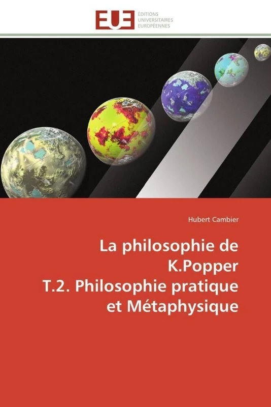 La philosophie de K.Popper T.2. Philosophie pratique et Métaphysique (Omn.Univ.Europ.)