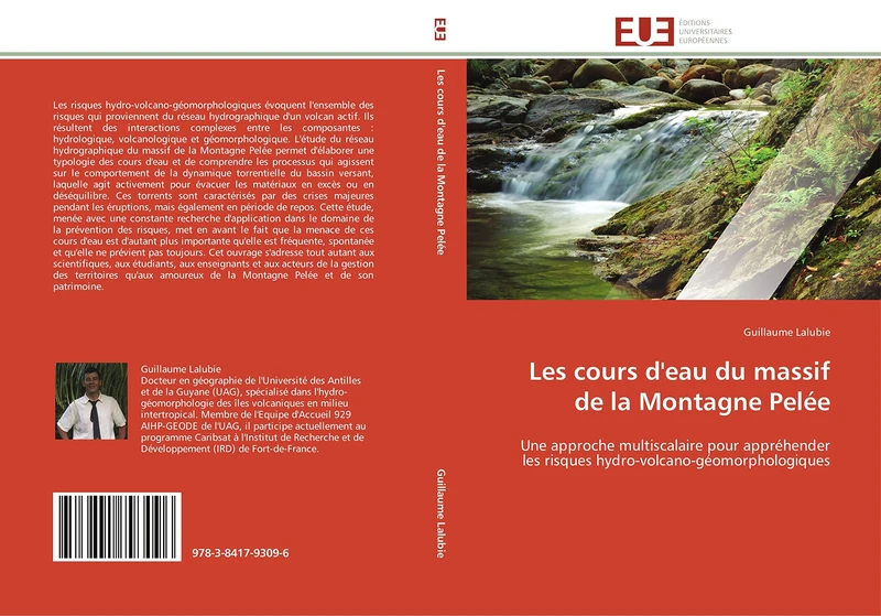 Les cours d'eau du massif de la Montagne Pelée: Une approche multiscalaire pour appréhender les risques hydro-volcano-géomorphologiques (Omn.Univ.Europ.)