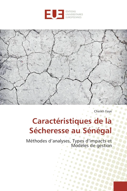 Caractéristiques de la Sécheresse au Sénégal: Méthodes d’analyses, Types d’impacts et Modèles de gestion