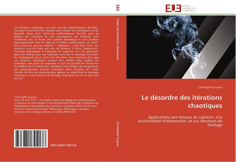 Le désordre des itérations chaotiques: Applications aux réseaux de capteurs, à la dissimulation d'information, et aux fonctions de hachage (Omn.Univ.Europ.)