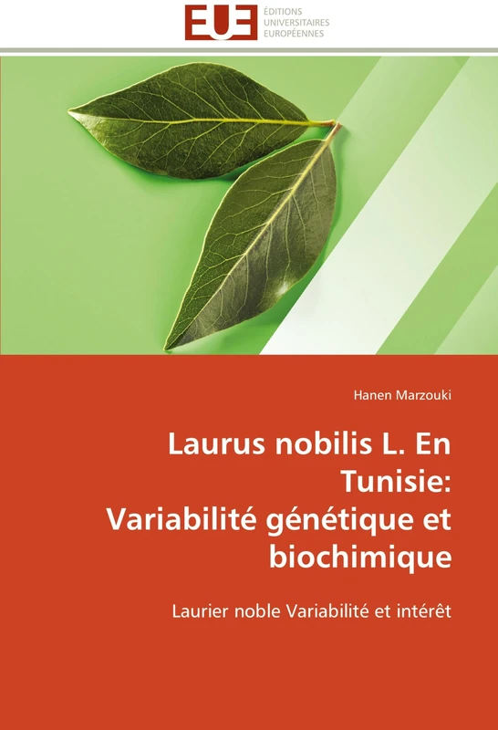 Laurus nobilis L. En Tunisie: Variabilité génétique et biochimique: Laurier noble Variabilité et intérêt (Omn.Univ.Europ.) - Image 1