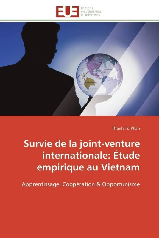 Survie de la joint-venture internationale: Étude empirique au Vietnam: Apprentissage: Coopération & Opportunisme (Omn.Univ.Europ.) - Image 1