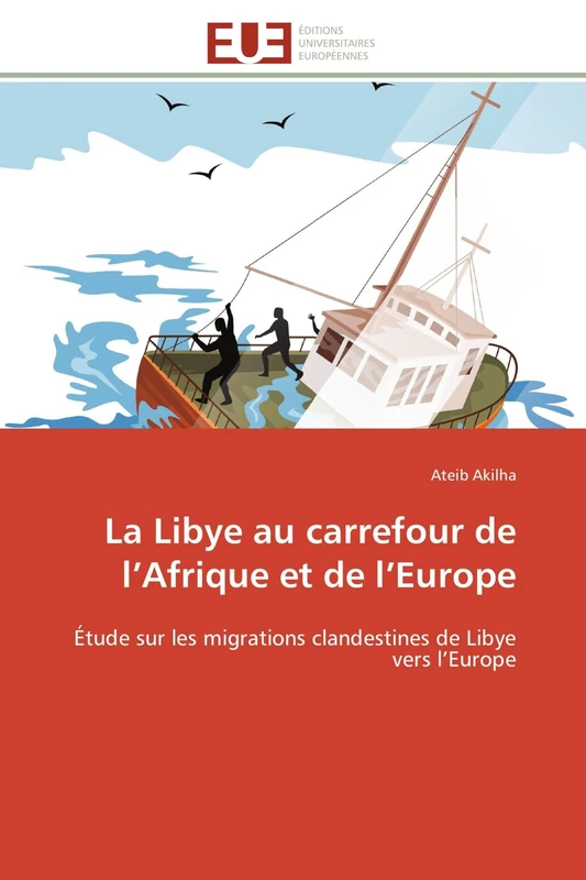 La Libye au carrefour de l’Afrique et de l’Europe: Étude sur les migrations clandestines de Libye vers l’Europe (Omn.Univ.Europ.) - Image 1