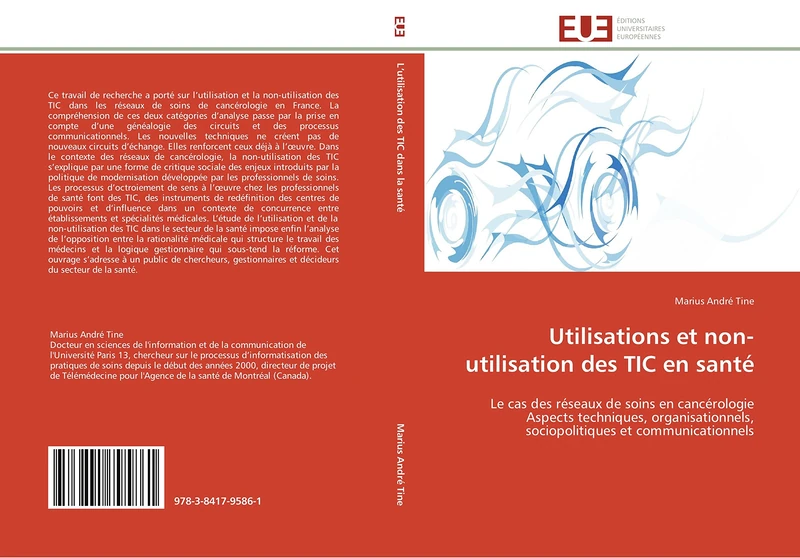 Utilisations et non-utilisation des TIC en santé: Le cas des réseaux de soins en cancérologie Aspects techniques, organisationnels, sociopolitiques et communicationnels (Omn.Univ.Europ.)