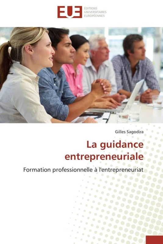La guidance entrepreneuriale: Formation professionnelle à l'entrepreneuriat (Omn.Univ.Europ.) - Image 1