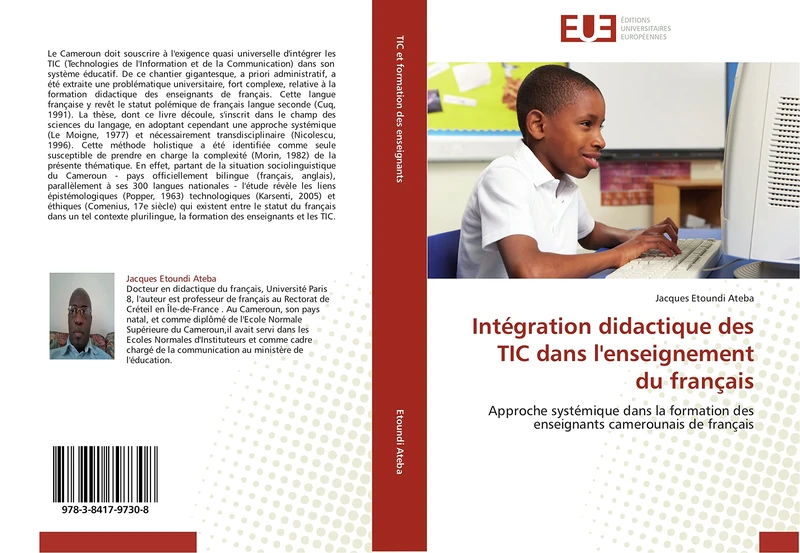 Intégration didactique des TIC dans l'enseignement du français: Approche systémique dans la formation des enseignants camerounais de français (Omn.Univ.Europ.)