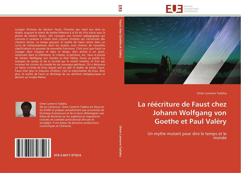 La réécriture de Faust chez Johann Wolfgang von Goethe et Paul Valéry: Un mythe mutant pour dire le temps et le monde (Omn.Univ.Europ.)