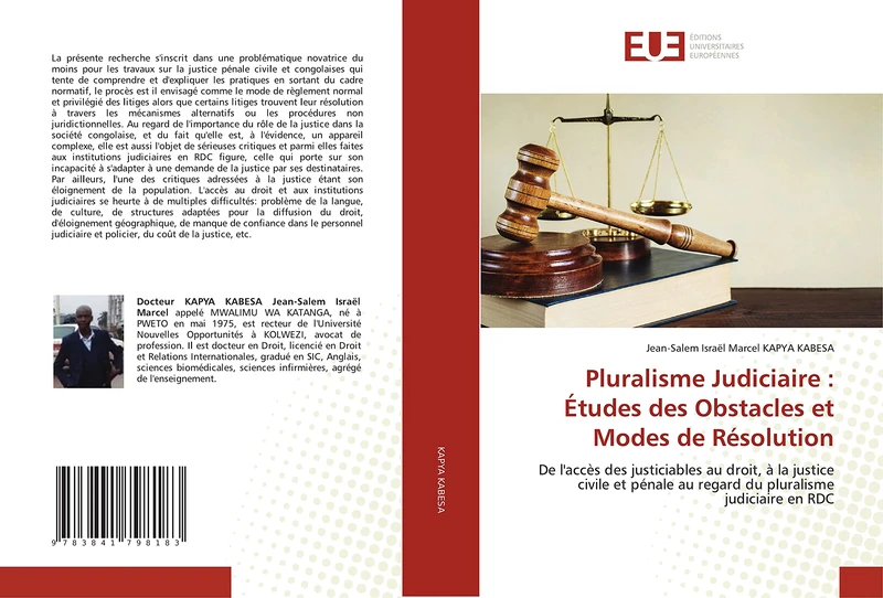 Pluralisme Judiciaire : Études des Obstacles et Modes de Résolution: De l'accès des justiciables au droit, à la justice civile et pénale au regard du pluralisme judiciaire en RDC - Image 1