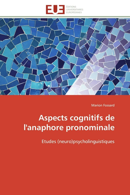 Aspects cognitifs de l'anaphore pronominale: Etudes (neuro)psycholinguistiques (Omn.Univ.Europ.) - Image 1