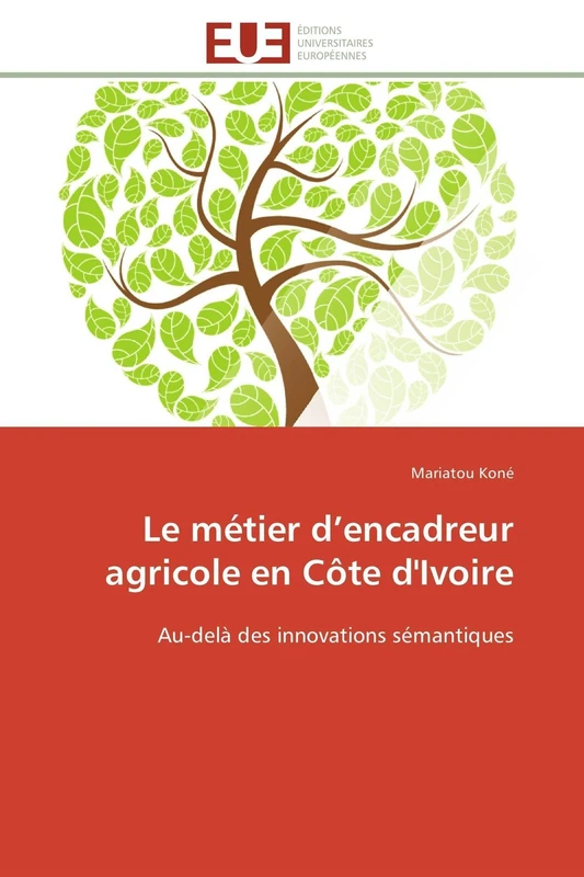 Le métier d’encadreur agricole en Côte d'Ivoire: Au-delà des innovations sémantiques (Omn.Univ.Europ.)