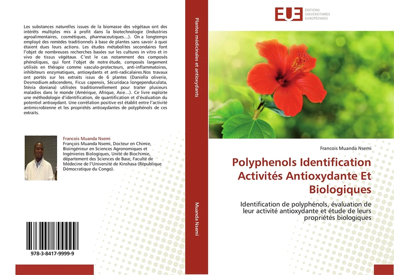 Polyphenols Identification Activités Antioxydante Et Biologiques: Identification de polyphénols, évaluation de leur activité antioxydante et étude de leurs propriétés biologiques (Omn.Univ.Europ.)