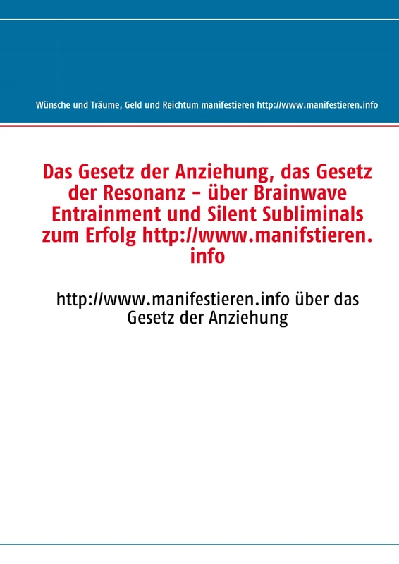 Das Gesetz der Anziehung, das Gesetz der Resonanz: http://www.manifestieren.info über das Gesetz der Anziehung - Image 1