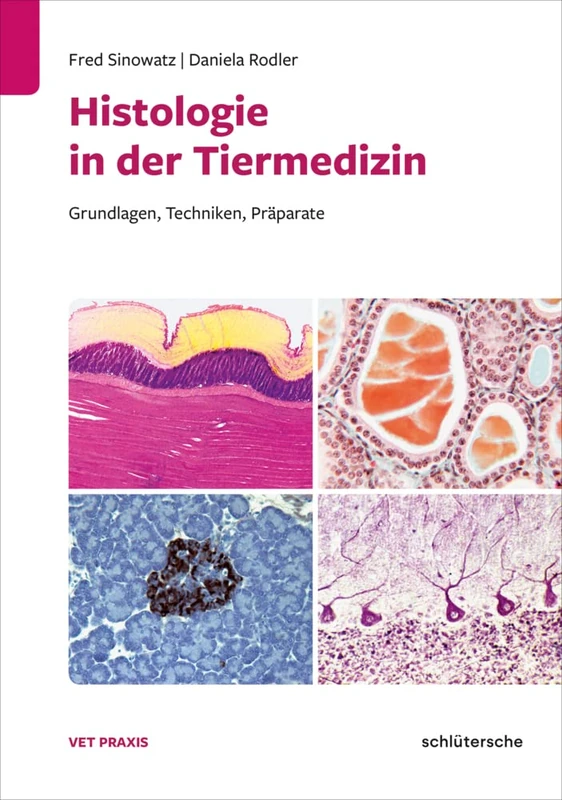 Histologie in der Tiermedizin: Grundlagen, Techniken, Präparate