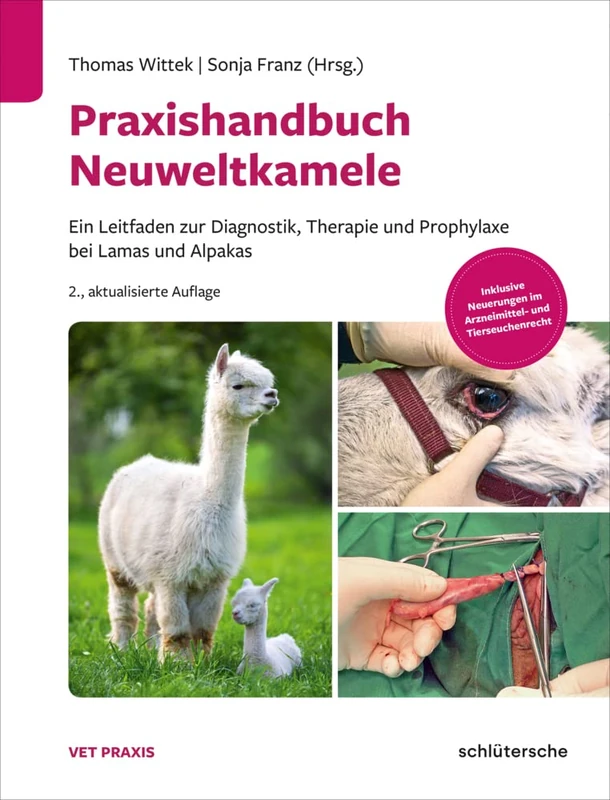 Praxishandbuch Neuweltkamele: Ein Leitfaden zur Diagnostik, Therapie und Prophylaxe bei Lamas und Alpakas. Inklusive Neuerungen im Arzneimittel- und Tierseuchenrecht - Image 1