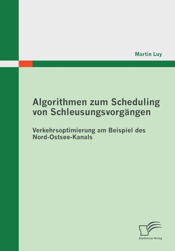 Algorithmen zum Scheduling von Schleusungsvorgängen: Verkehrsoptimierung am Beispiel des Nord-Ostsee-Kanals