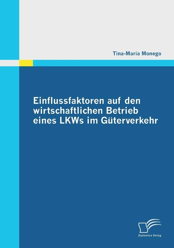 Einflussfaktoren auf den wirtschaftlichen Betrieb eines Lkws im Güterverkehr