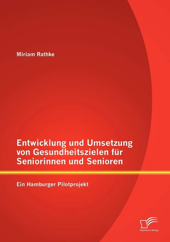 Entwicklung und Umsetzung von Gesundheitszielen für Seniorinnen und Senioren: Ein Hamburger Pilotprojekt