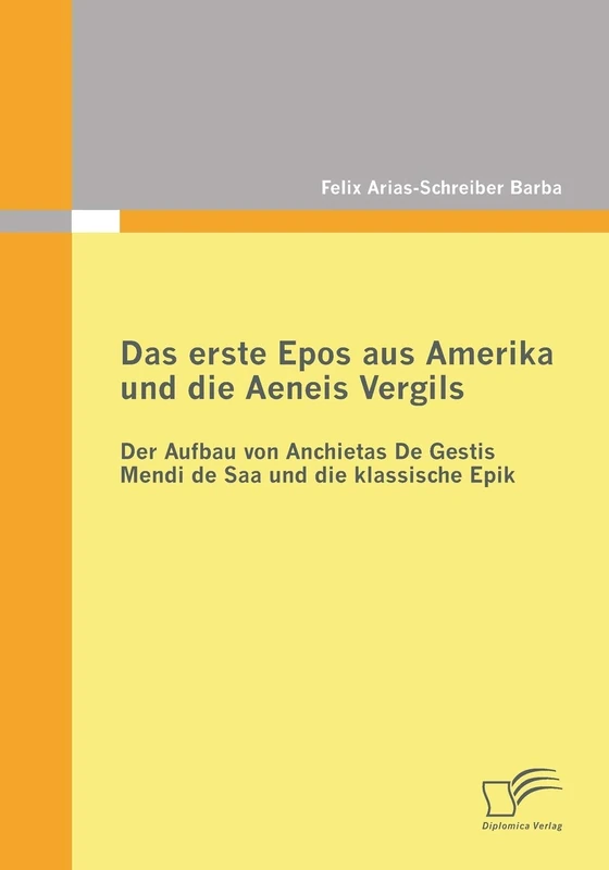 Das erste Epos aus Amerika und die Aeneis Vergils: Der Aufbau von Anchietas De Gestis Mendi de Saa und die klassische Epik - Image 1