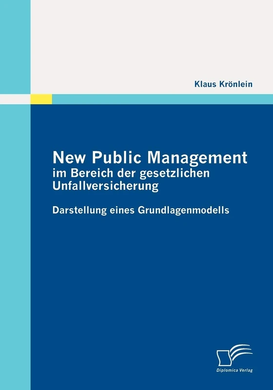 New Public Management im Bereich der gesetzlichen Unfallversicherung: Darstellung eines Grundlagenmodells - Image 1