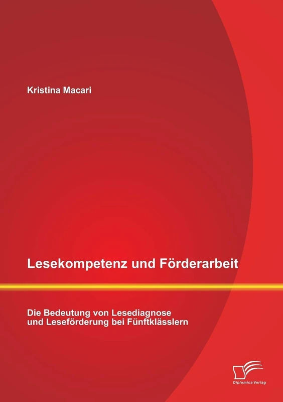 Lesekompetenz und Förderarbeit: Die Bedeutung von Lesediagnose und Leseförderung bei Fünftklässlern