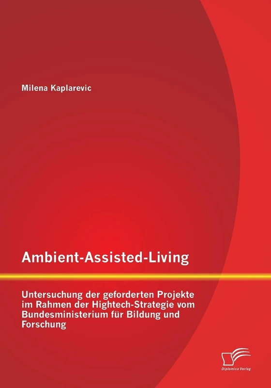 Ambient-Assisted-Living: Untersuchung der geforderten Projekte im Rahmen der Hightech-Strategie vom Bundesministerium für Bildung und Forschung - Image 1