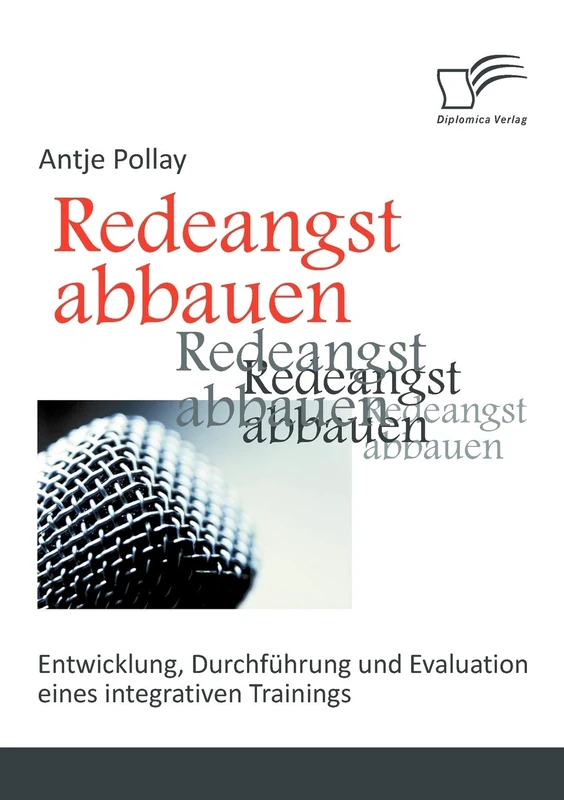 Redeangst abbauen: Entwicklung, Durchführung und Evaluation eines integrativen Trainings
