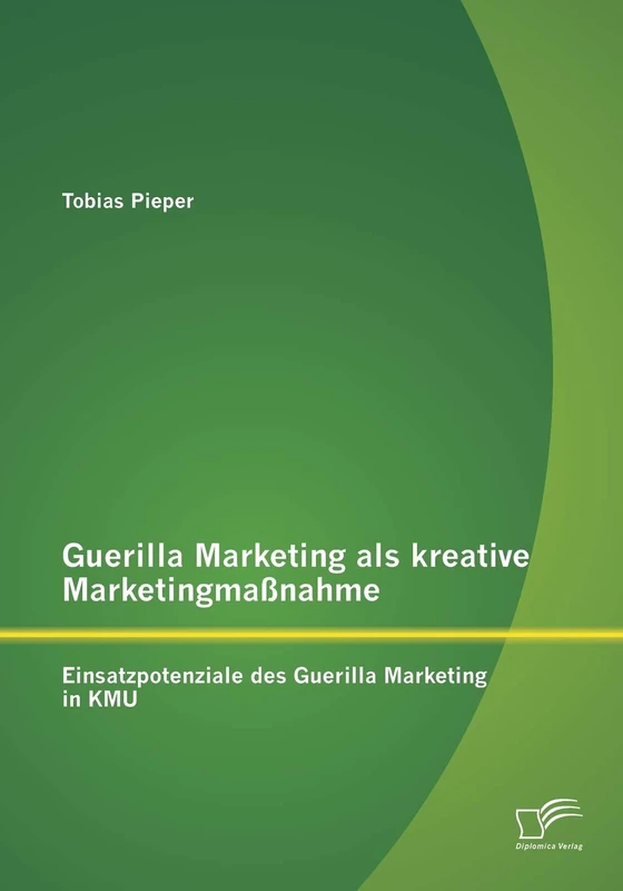 Guerilla Marketing als kreative Marketingmaßnahme: Einsatzpotenziale des Guerilla Marketing in Kmu - Image 1
