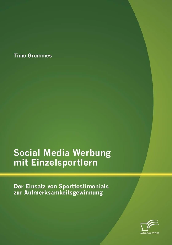 Social Media Werbung mit Einzelsportlern: Der Einsatz von Sporttestimonials zur Aufmerksamkeitsgewinnung