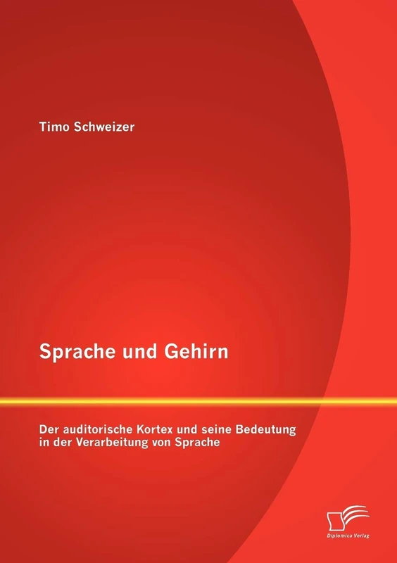 Sprache und Gehirn: Der auditorische Kortex und seine Bedeutung in der Verarbeitung von Sprache - Image 1