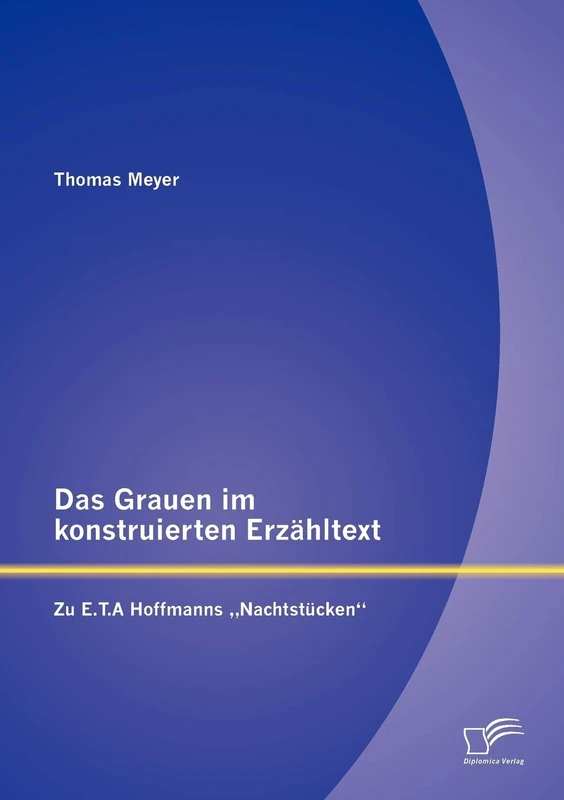 Das Grauen im konstruierten Erzähltext: Zu E.T.A Hoffmanns "Nachtstücken" - Image 1