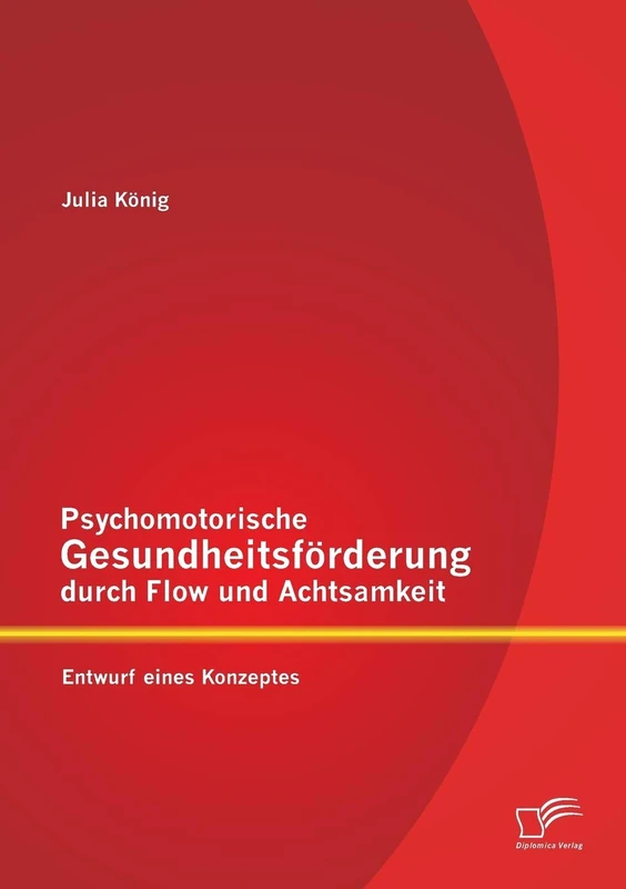 Psychomotorische Gesundheitsförderung durch Flow und Achtsamkeit: Entwurf eines Konzeptes - Image 1