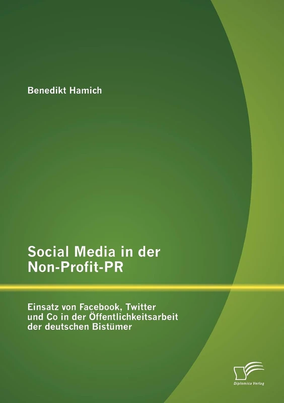 Social Media in der Non-Profit-Pr: Einsatz von Facebook, Twitter und Co in der Öffentlichkeitsarbeit der deutschen Bistümer - Image 1