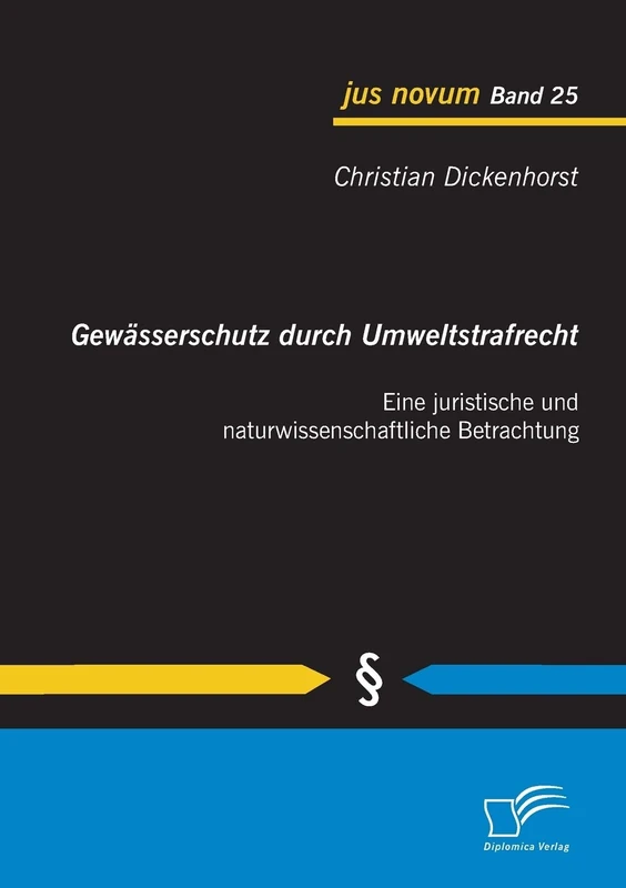 Gewässerschutz durch Umweltstrafrecht: Eine juristische und naturwissenschaftliche Betrachtung