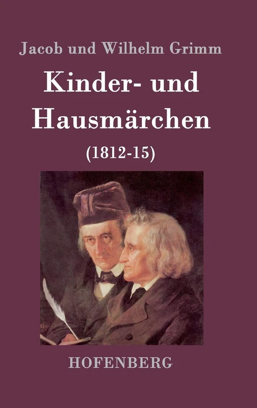 Kinder- und Hausmärchen: (1812-15)