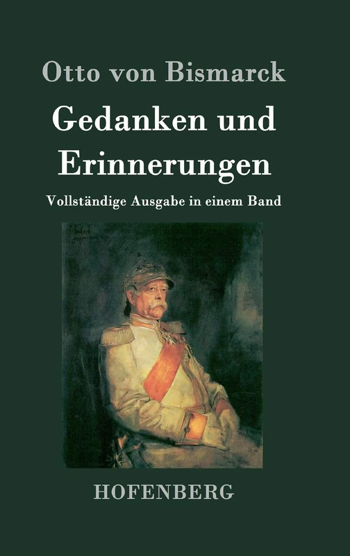 Gedanken und Erinnerungen: Vollständige Ausgabe in einem Band