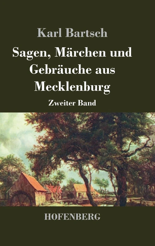 Sagen, Märchen und Gebräuche aus Mecklenburg: Zweiter Band