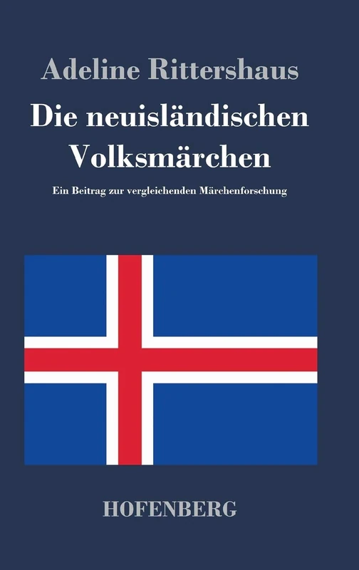 Die neuisländischen Volksmärchen: Ein Beitrag zur vergleichenden Märchenforschung