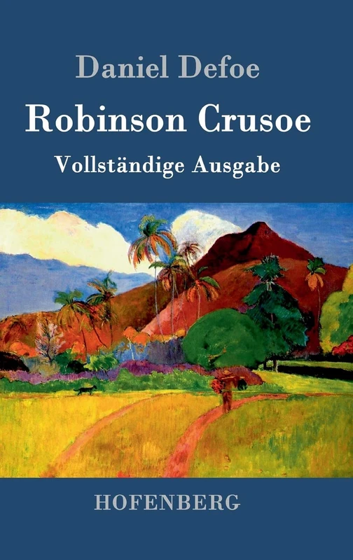 Robinson Crusoe: Vollständige Ausgabe