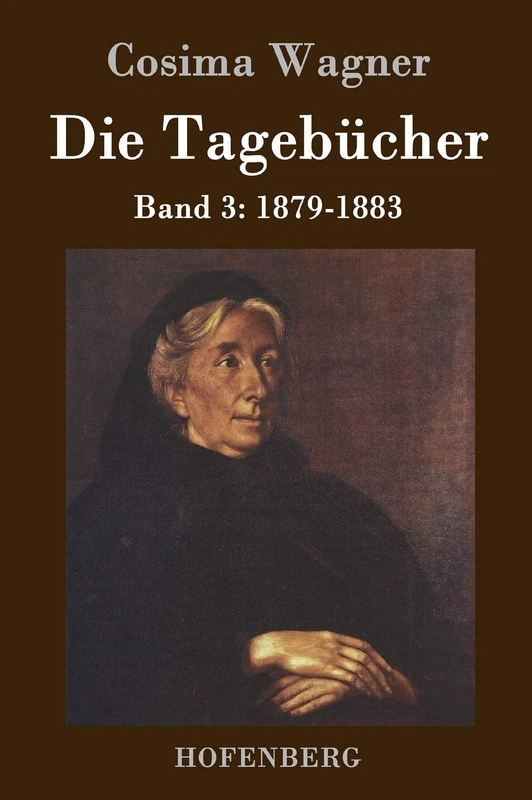 Die Tagebücher in drei Bänden: Band 3: 1879-1883