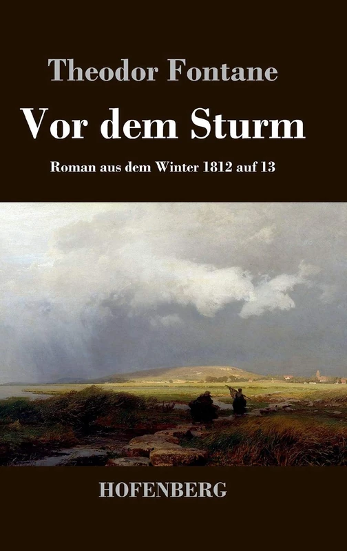 Vor dem Sturm: Roman aus dem Winter 1812 auf 13