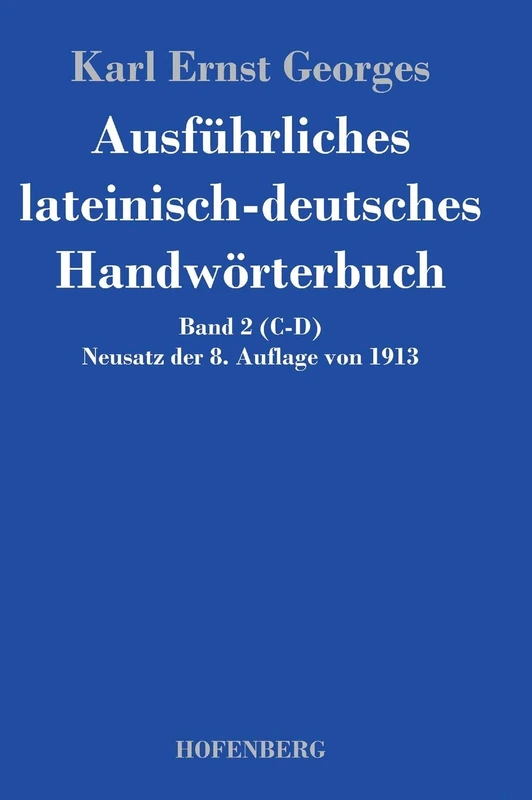 Ausführliches lateinisch-deutsches Handwörterbuch: Band 2 (C-D) Neusatz der 8. Auflage von 1913 - Image 1