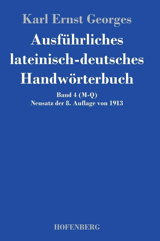 Ausführliches lateinisch-deutsches Handwörterbuch: Band 4 (M-Q) Neusatz der 8. Auflage von 1913 - Image 1
