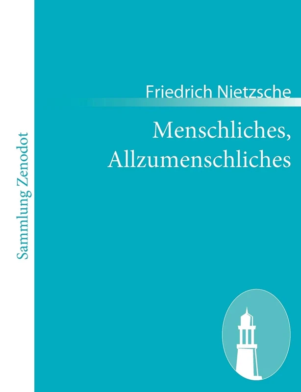 Menschliches, Allzumenschliches: Ein Buch für freie Geister