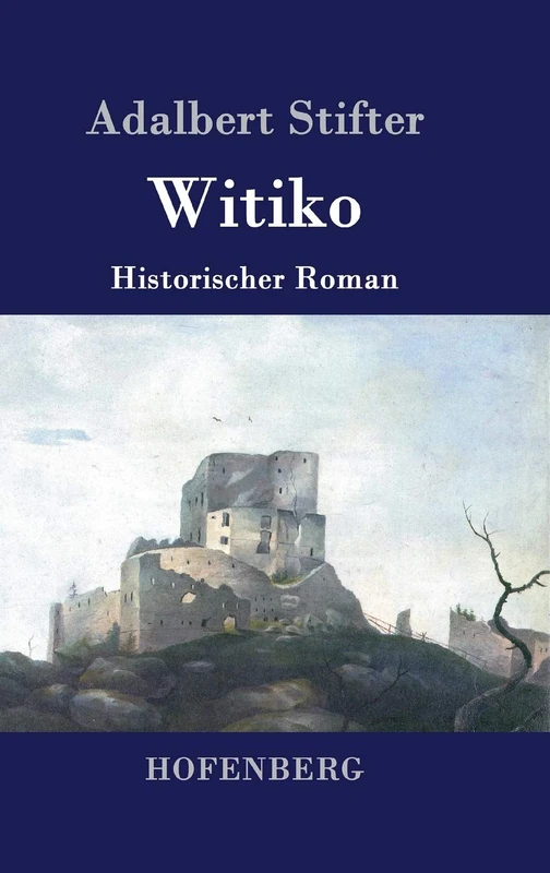 Witiko: Historischer Roman