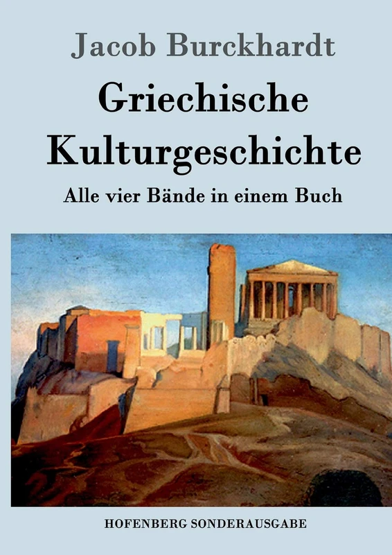 Griechische Kulturgeschichte: Alle vier Bände in einem Buch - Image 1
