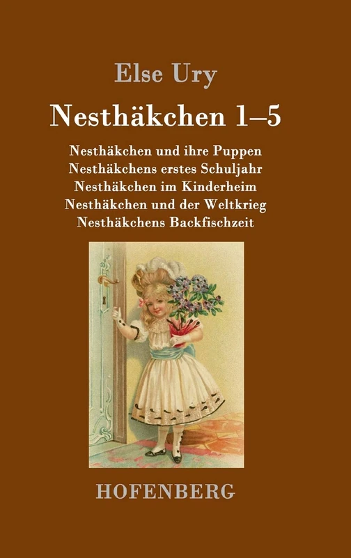 Nesthäkchen Gesamtausgabe in zwei Bänden: Erster Band: Nesthäkchen und ihre Puppen / Nesthäkchens erstes Schuljahr / Nesthäkchen im Kinderheim / ... der Weltkrieg / Nesthäkchens Backfischzeit - Image 1