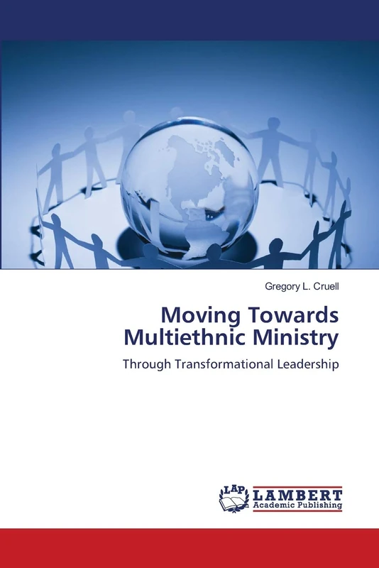 Moving Towards Multiethnic Ministry: Through Transformational Leadership