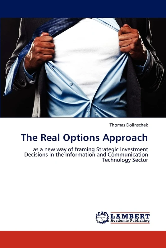 The Real Options Approach: as a new way of framing Strategic Investment Decisions in the Information and Communication Technology Sector
