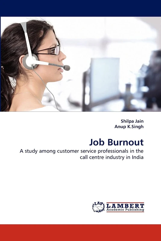 Job Burnout: A study among customer service professionals in the call centre industry in India